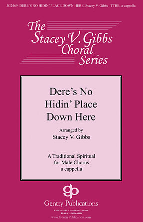 Dere's No Hidin' Place Down Here (arr. Stacey V. Gibbs)