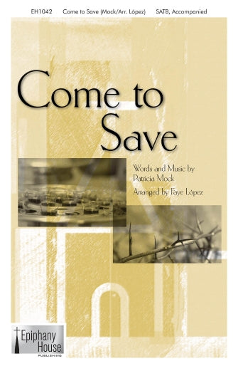 Come To Save (arr. Faye Lopez)