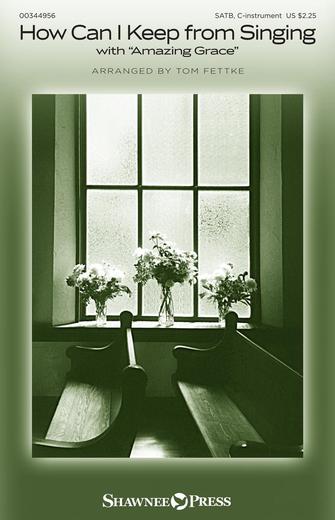 How Can I Keep From Singing (with "Amazing Grace")
