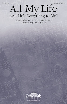 All My Life (with "He's Everything To Me") (arr. John Purifoy)