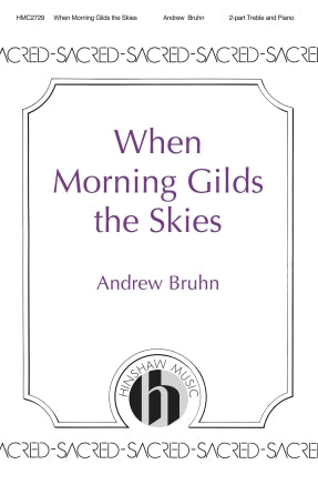 When Morning Gilds the Skies