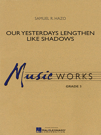 Our Yesterdays Lengthen Like Shadows - Conductor Score (Full Score)