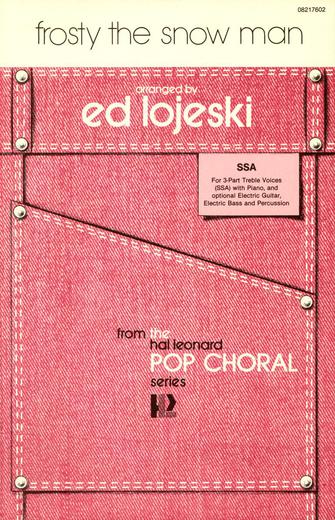 Frosty The Snow Man (arr. Ed Lojeski)