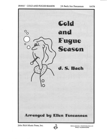 Cold and Fugue Season (arr. Ellen Foncannon)