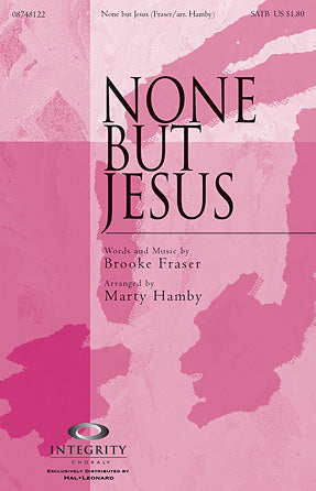 None But Jesus