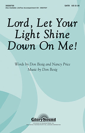 Lord, Let Your Light Shine Down On Me!