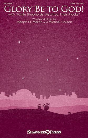 Glory Be To God! (With While Shepherds Watched Their Flocks)