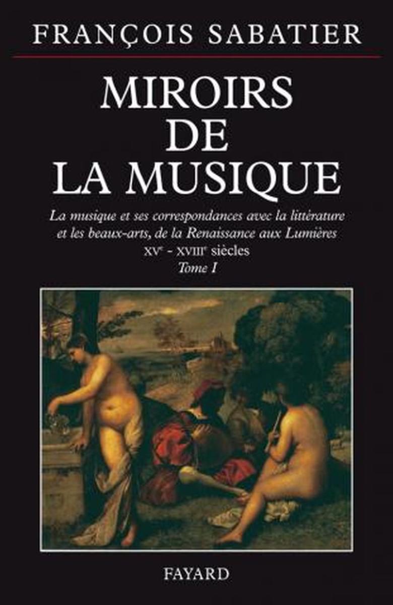 Sabatier Francois - Miroirs de la Musique Volume 1 - Livre