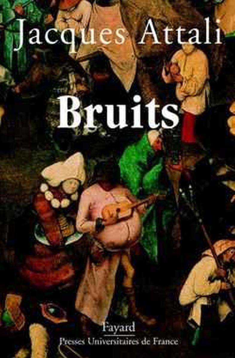 Attali Jacques - Bruits - Livre