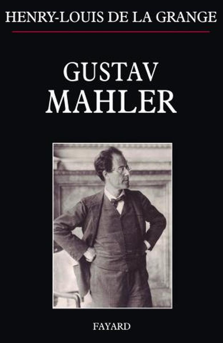 de la Grange Henry-louis - Gustav Mahler - Livre