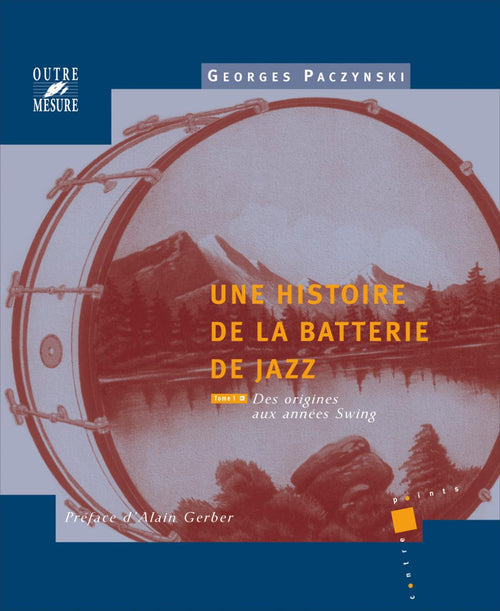 Une histoire de la batterie V1 - partition percussions, Paczynski Georges