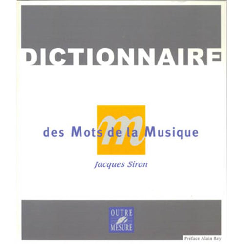 Dictionnaire Mots de Musique - formation musicale, Siron Jacques