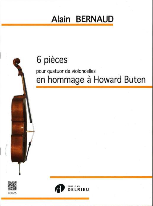 Bernaud Alain - 6 Pieces en Hommage A Howard Buten - Quatuor de Violoncelles (conducteur et Parties)