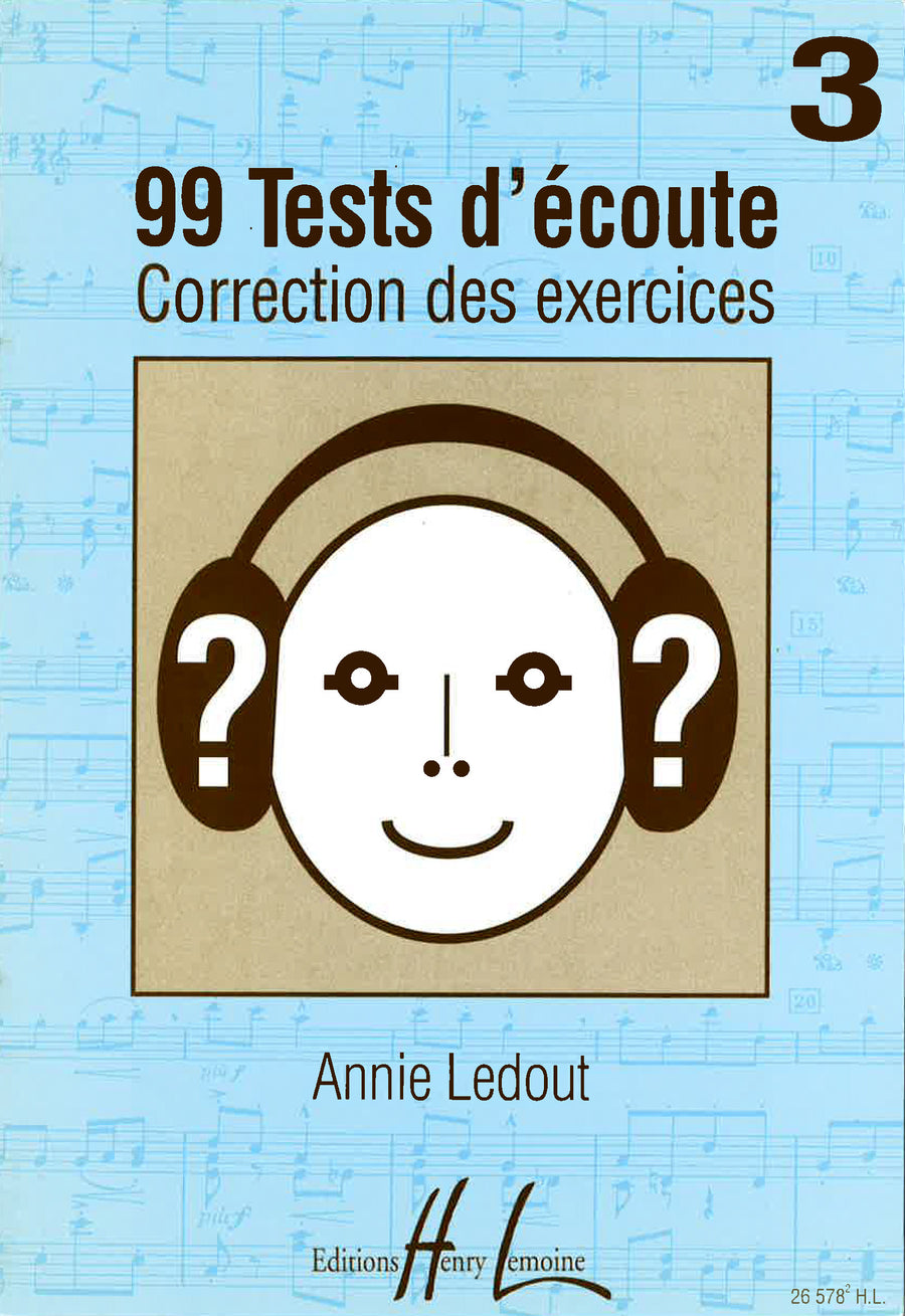 99 Tests d'Ecoute Vol.3 corrigés - dictées musicales, Annie Ledout