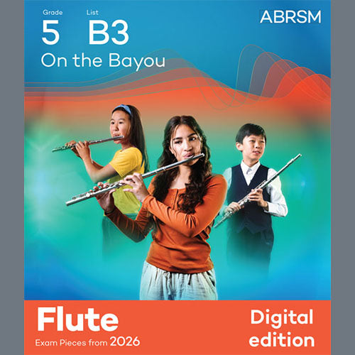 On the Bayou (Grade 5, list B3, from the ABRSM Flute Syllabus from 2026)