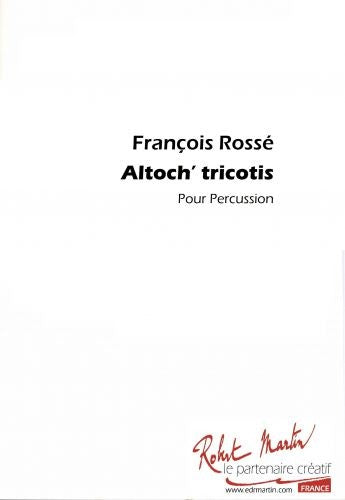 Altoch' tricotis - partition ensemble, François Rosse