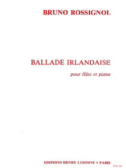 Ballade Irlandaise - partition flûte, Bruno Rossignol