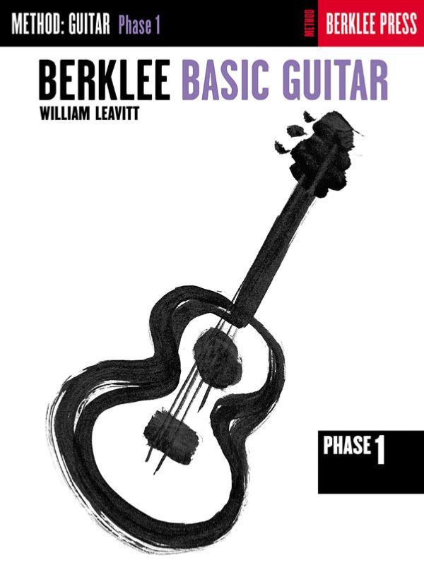 Leavitt William - Berklee Basic Guitar Phase 1 - Guitare