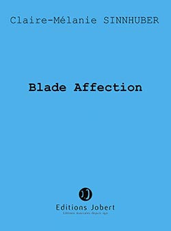 Blade Affection - partition chant, Claire-Mélanie Sinnhuber