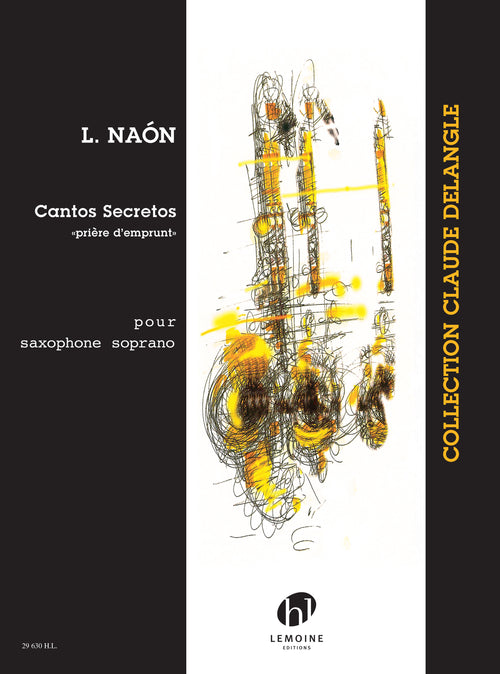 Cantos Secretos - Prière d'emprunt - partition saxophone, Luis Naon