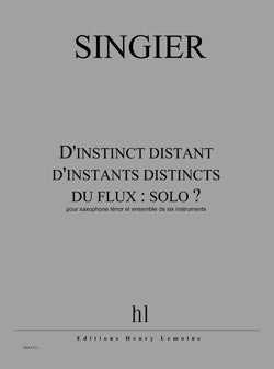 D'instinct distant d'instants distincts du flux : solo ? - partition saxophone