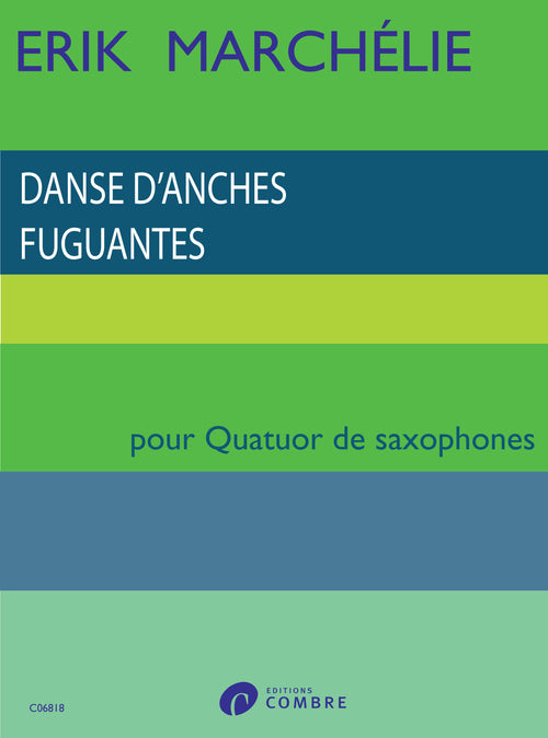Dances d'anches fuguantes - partition saxophone, Erik Marchelie