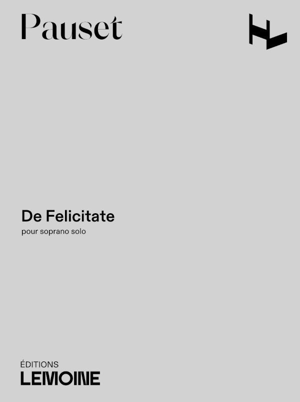 De Felicitate - partition chant, Brice Pauset