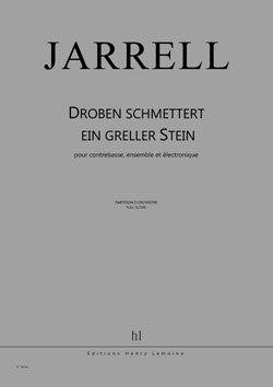 Droben Schmettert ein greller Stein - partition contrebasse, Michael Jarrell