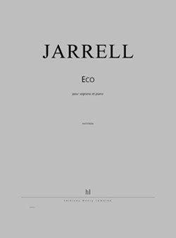 Eco - partition chant, Michael Jarrell