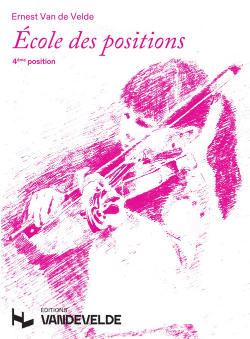 Ecole des positions 4ème - méthode de violon, Ernest Van de Velde