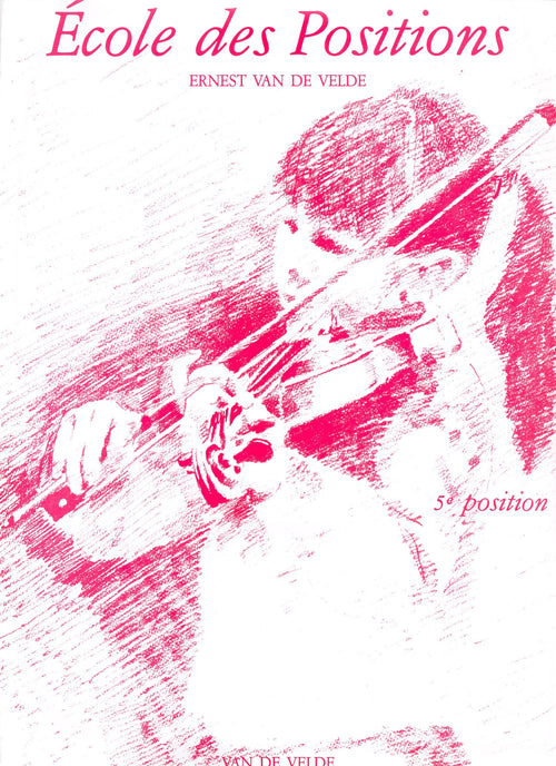 Ecole des positions 5ème - méthode de violon, Ernest Van de Velde