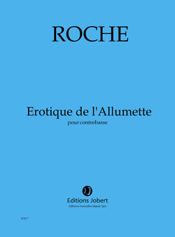 Erotique de l'Allumette - partition contrebasse, Colin Roche