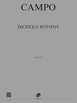 Erotique rotative - partition piano, Régis Campo