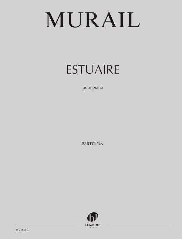 Estuaire - partition piano, Tristan Murail