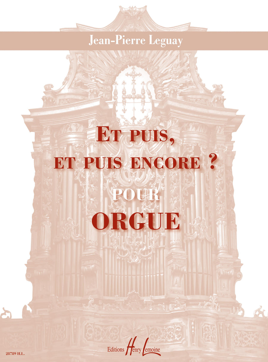 Et puis, et puis encore ? - partition orgue, Jean-Pierre Leguay