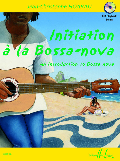 Initiation à la Bossa-nova - méthode de guitare, Jean-Christophe Hoarau