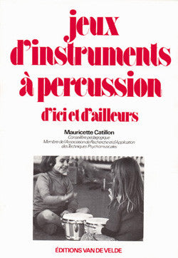 Jeux d'instruments à percussion - partition percussions, Mauricette Catillon
