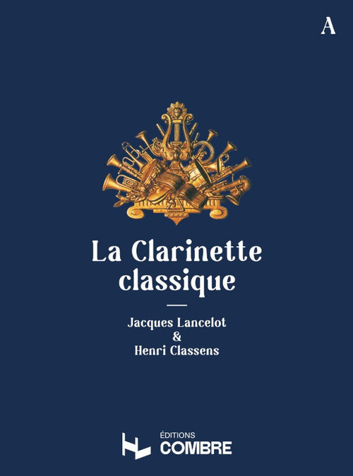 La Clarinette classique Vol.A - partition clarinette, Henri Classens