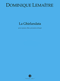 La Ghirlandata - partition chant, Dominique Lemaître
