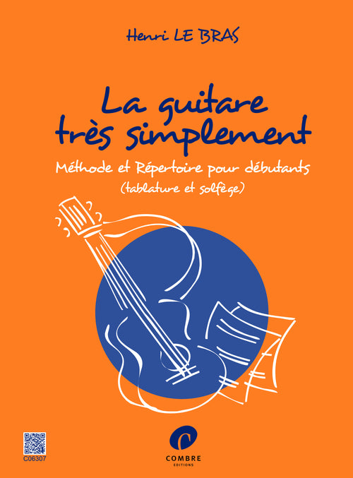 La Guitare très simplement - méthode et répertoire - solfège, Henri Le Bras