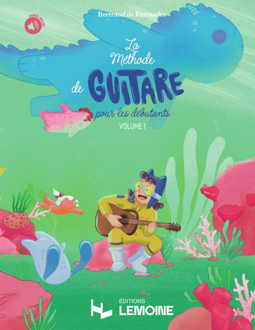 La Méthode de guitare pour les débutants Vol.1 - méthode de guitare, Bertrand de Kermadec