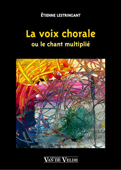 La Voix Chorale - partition chant, Etienne Lestringant