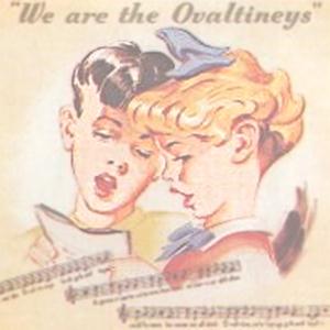 We Are The Ovaltineys