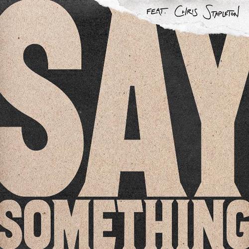 Say Something (feat. Chris Stapleton) (arr. Mac Huff)