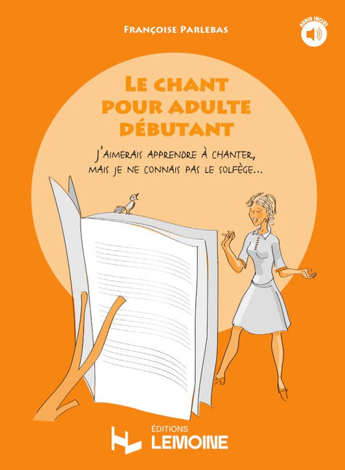Le Chant pour adulte débutant - méthode de chant, Françoise Parlebas