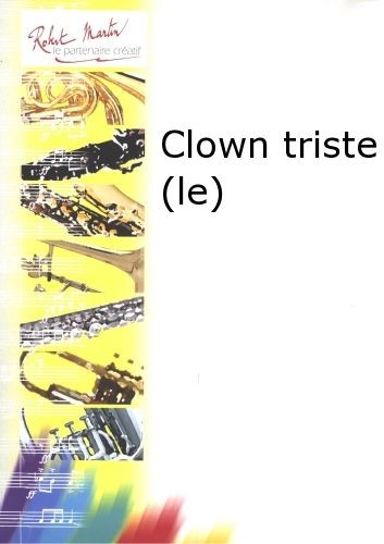 Le Clown triste - partition trompette, Alain Parent