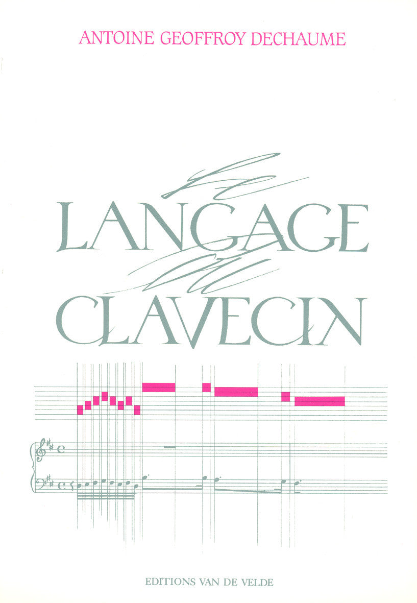 Le langage du clavecin - partition orgue, Antoine Geoffroy-Dechaume