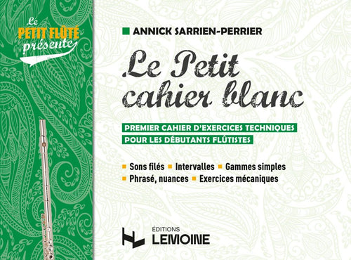 Le Petit cahier blanc - méthode de flûte, Annick Sarrien-Perrier