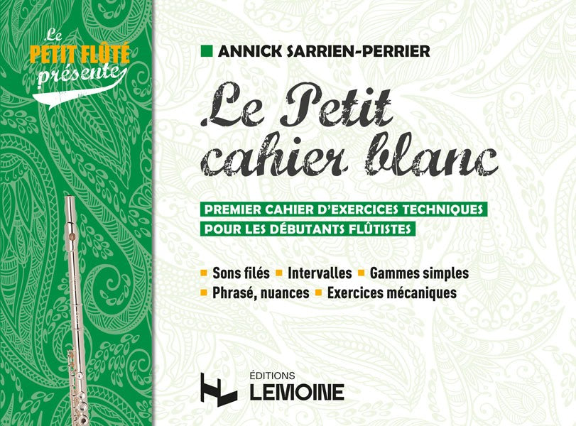 Le Petit cahier blanc - méthode de flûte, Annick Sarrien-Perrier