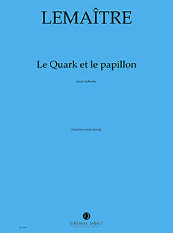 Le quark et le papillon - partition ensemble, Dominique Lemaître